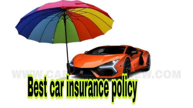 best car insurance policy tips :इन बातों का हमेशा ध्यान रखे।