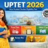 UPTET 2026: एक परीक्षा नहीं, शिक्षक बनने के सपने की असली शुरुआत