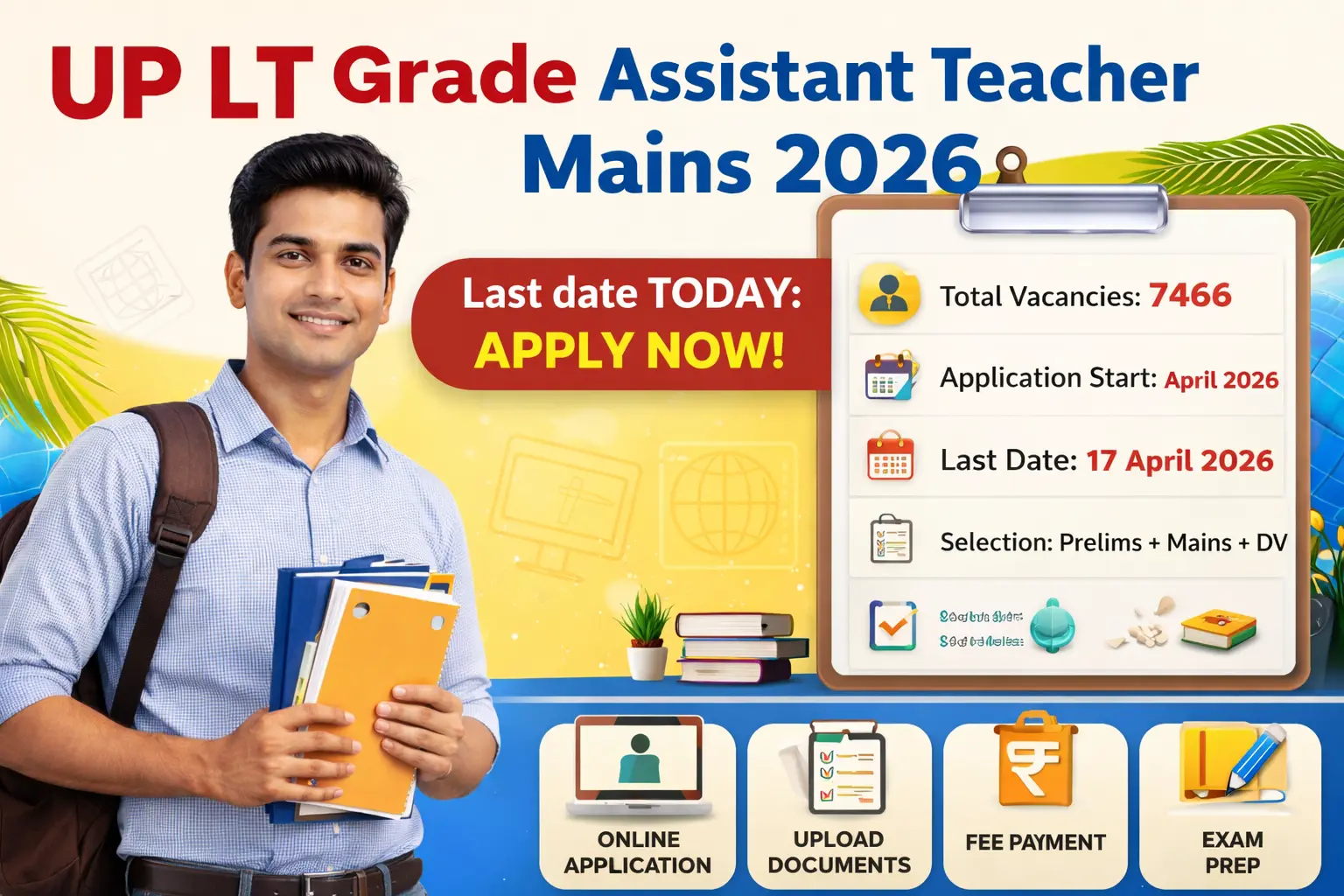   UP LT Grade Assistant Teacher Mains 2026 : अंतिम तारीख, पूरी जानकारी और जरूरी अपडेट 